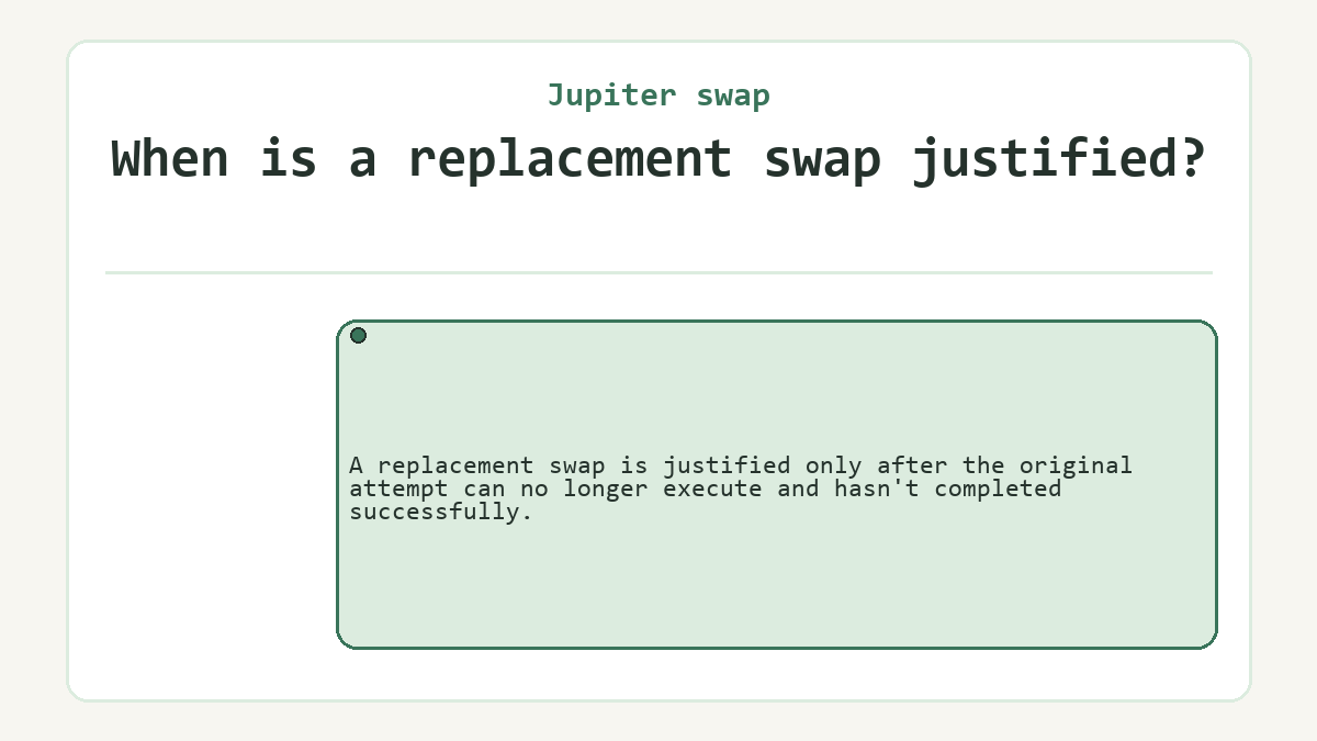 When is a replacement swap justified?: A replacement swap is justified only after the original attempt can no longer execute and hasn't completed successfully.